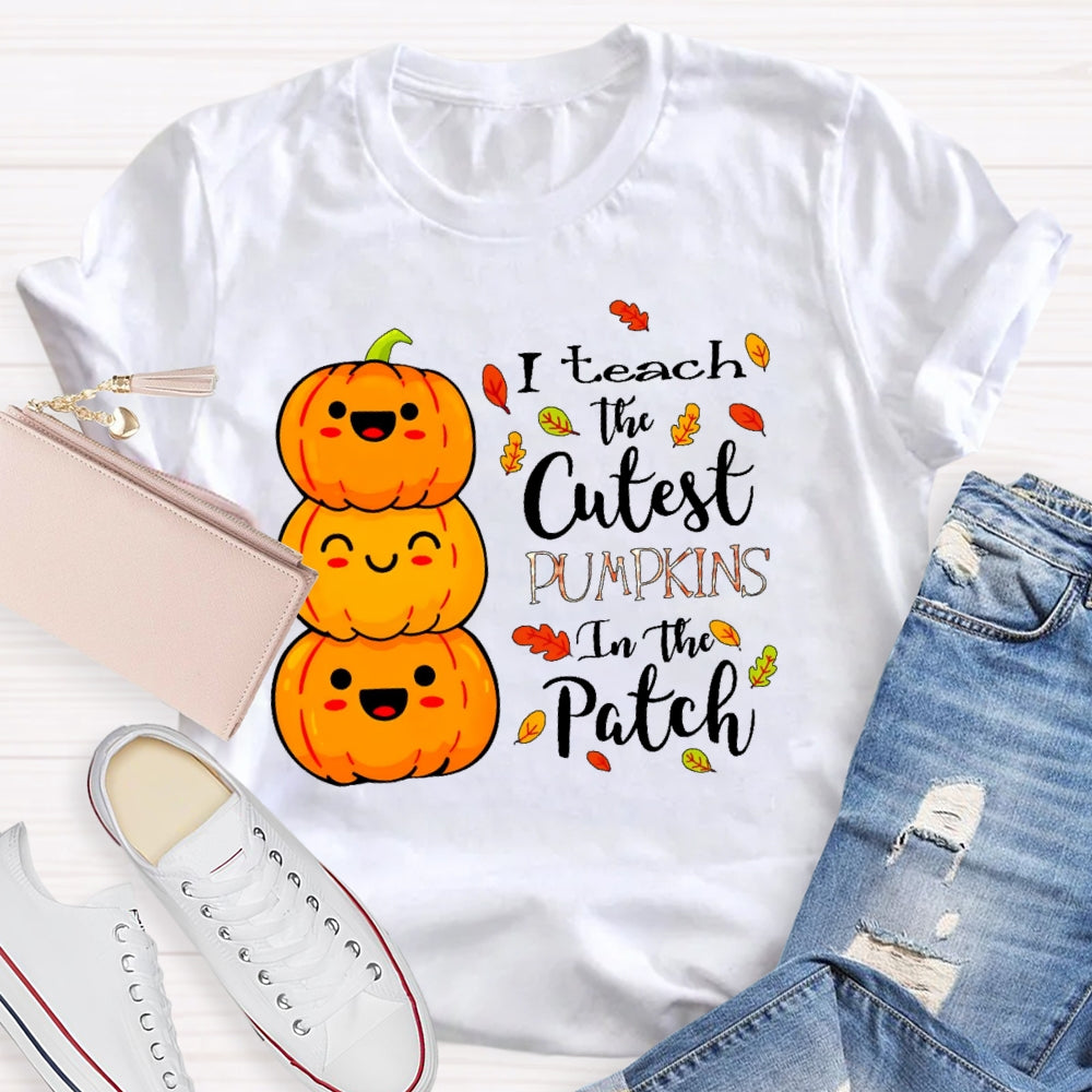I Teach The Cutest Pumpkins In The Patch Halloween Funny T-shirt