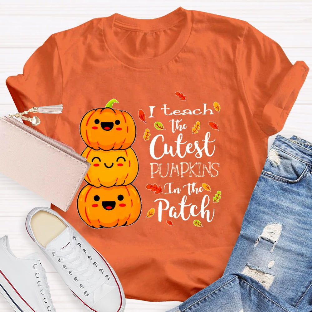 I Teach The Cutest Pumpkins In The Patch Halloween Funny T-shirt