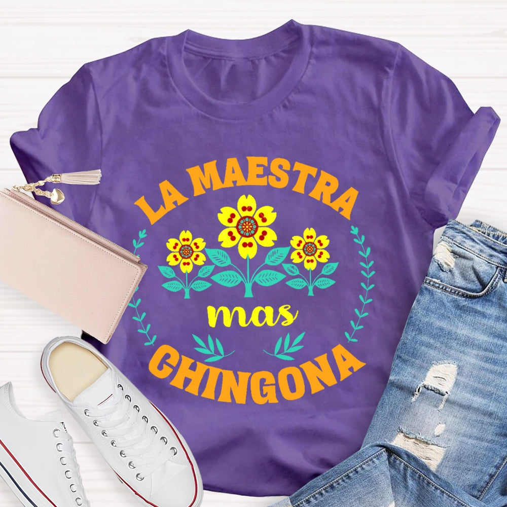 La Maestra Mas Chingona Spanish Teacher T-shirt