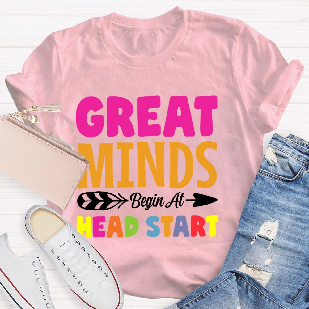 Great Minds Head Start Teacher  Funny T-shirt
