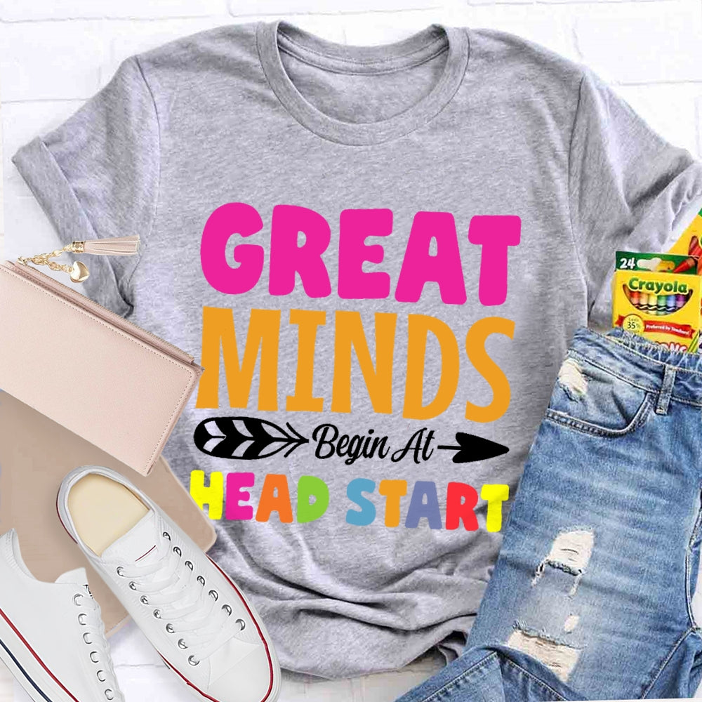 Great Minds Head Start Teacher  Funny T-shirt