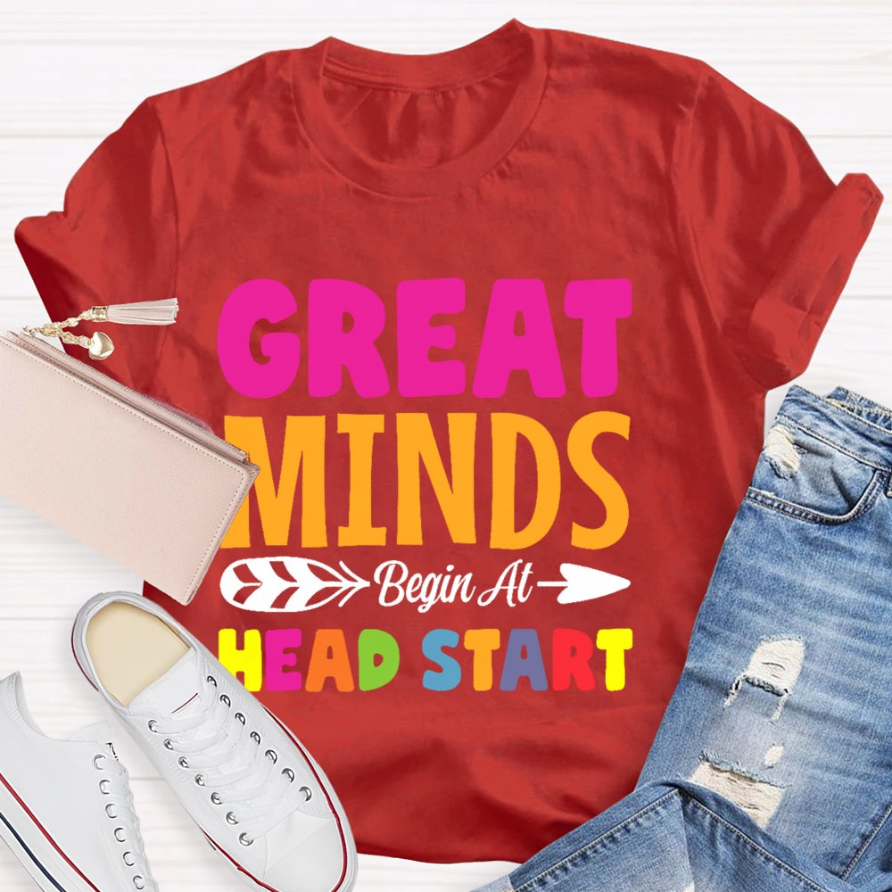 Great Minds Head Start Teacher  Funny T-shirt