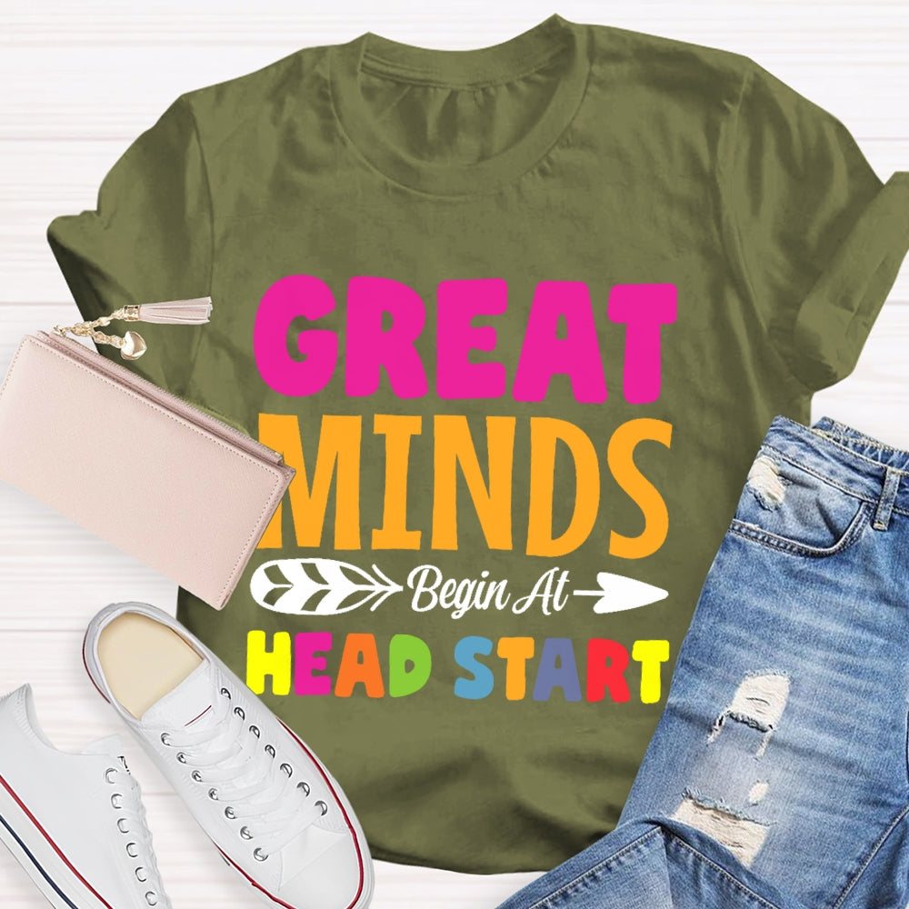 Great Minds Head Start Teacher  Funny T-shirt