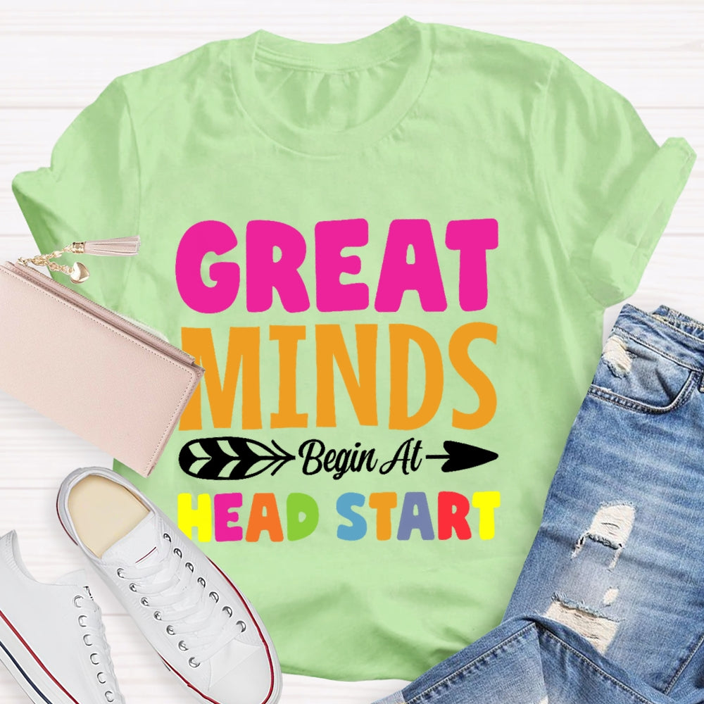 Great Minds Head Start Teacher  Funny T-shirt