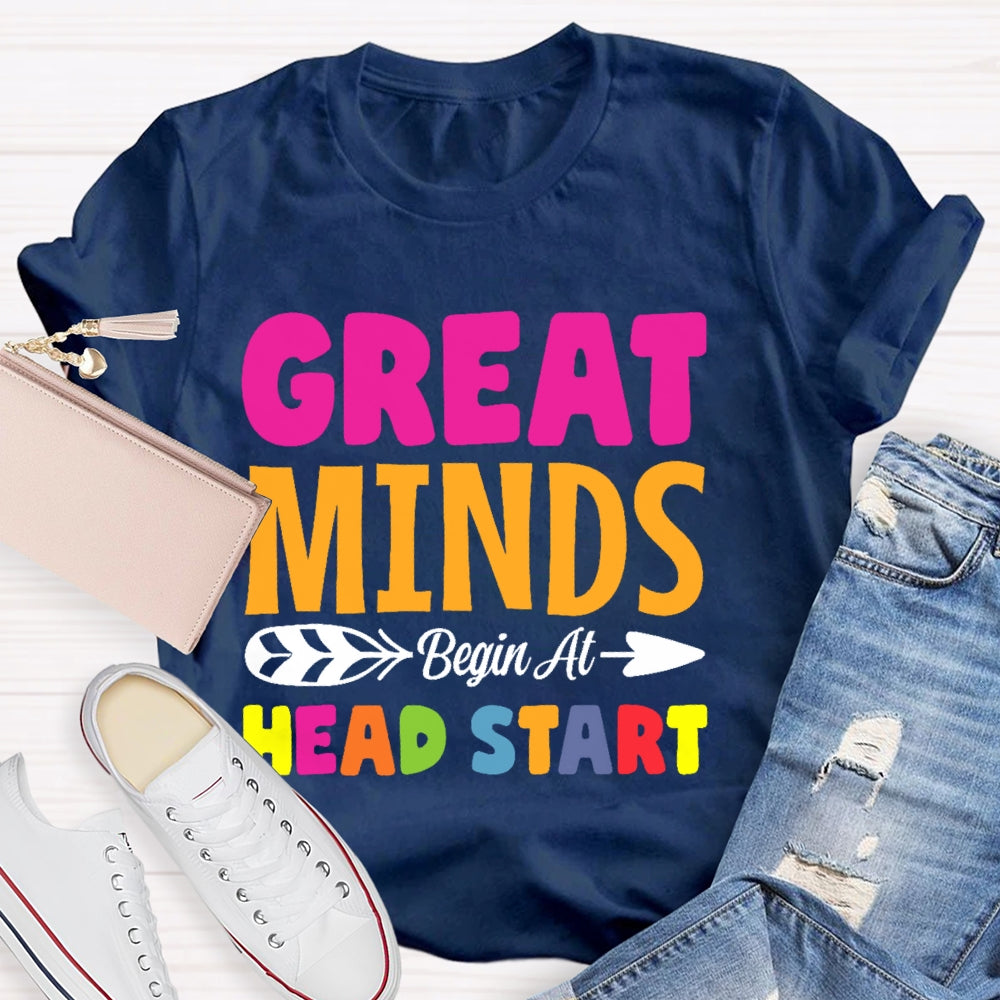 Great Minds Head Start Teacher  Funny T-shirt