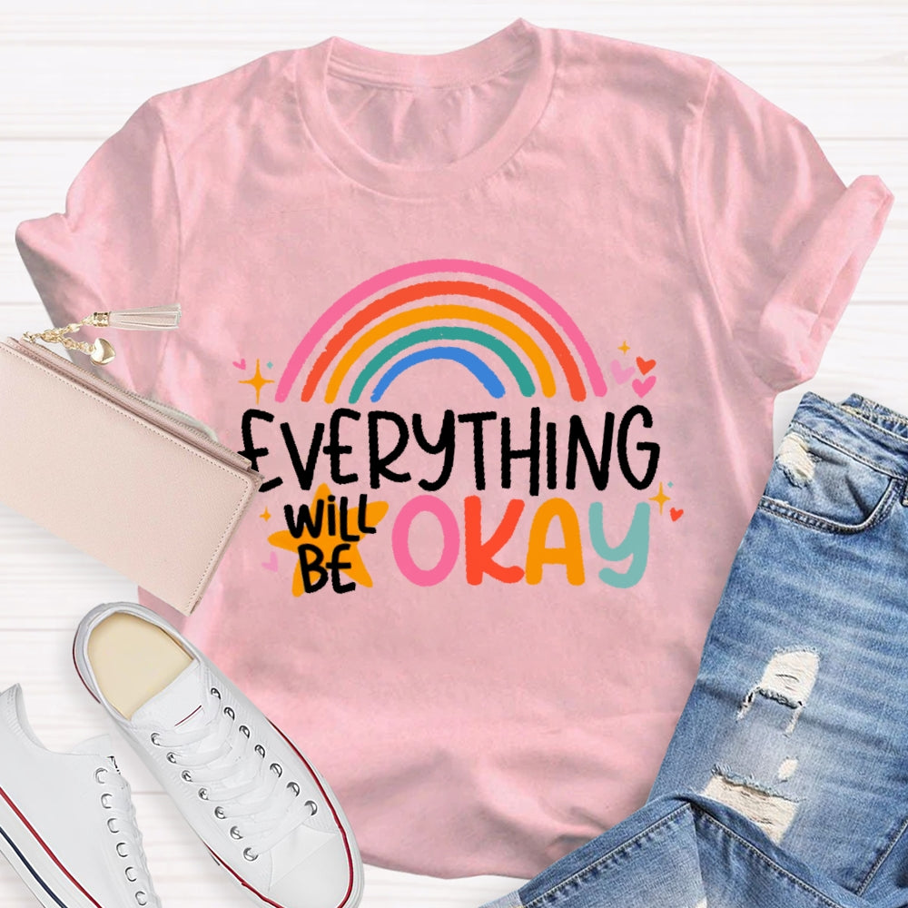 Everything Will Be Ok Funny T-shirt