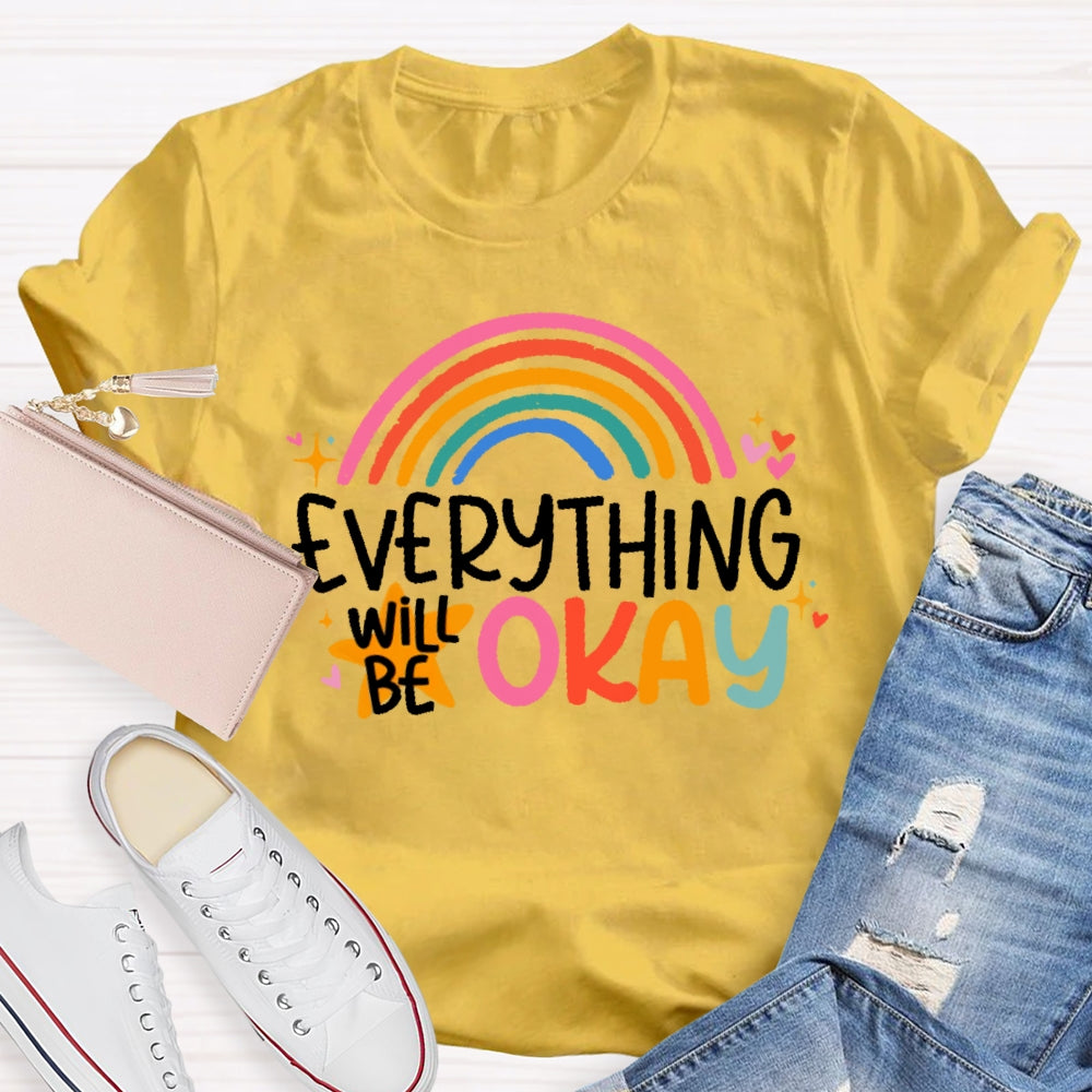 Everything Will Be Ok Funny T-shirt