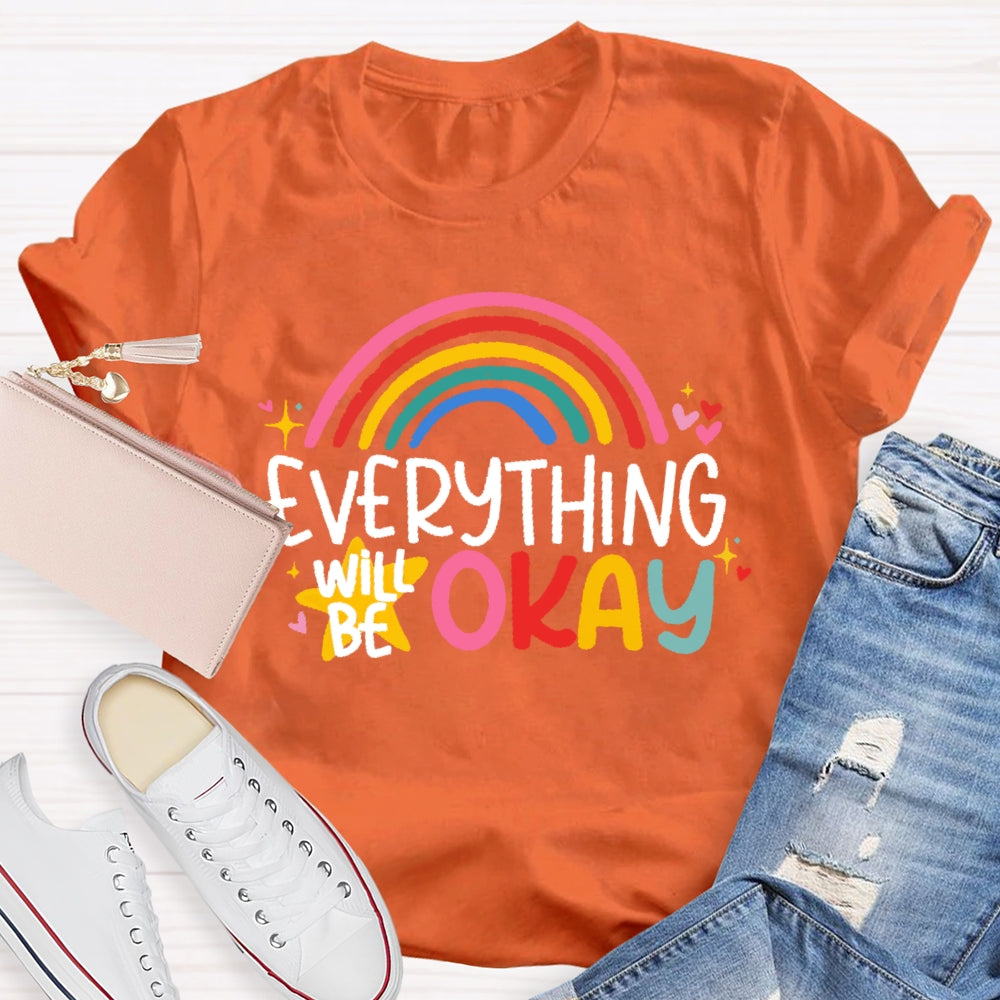 Everything Will Be Ok Funny T-shirt