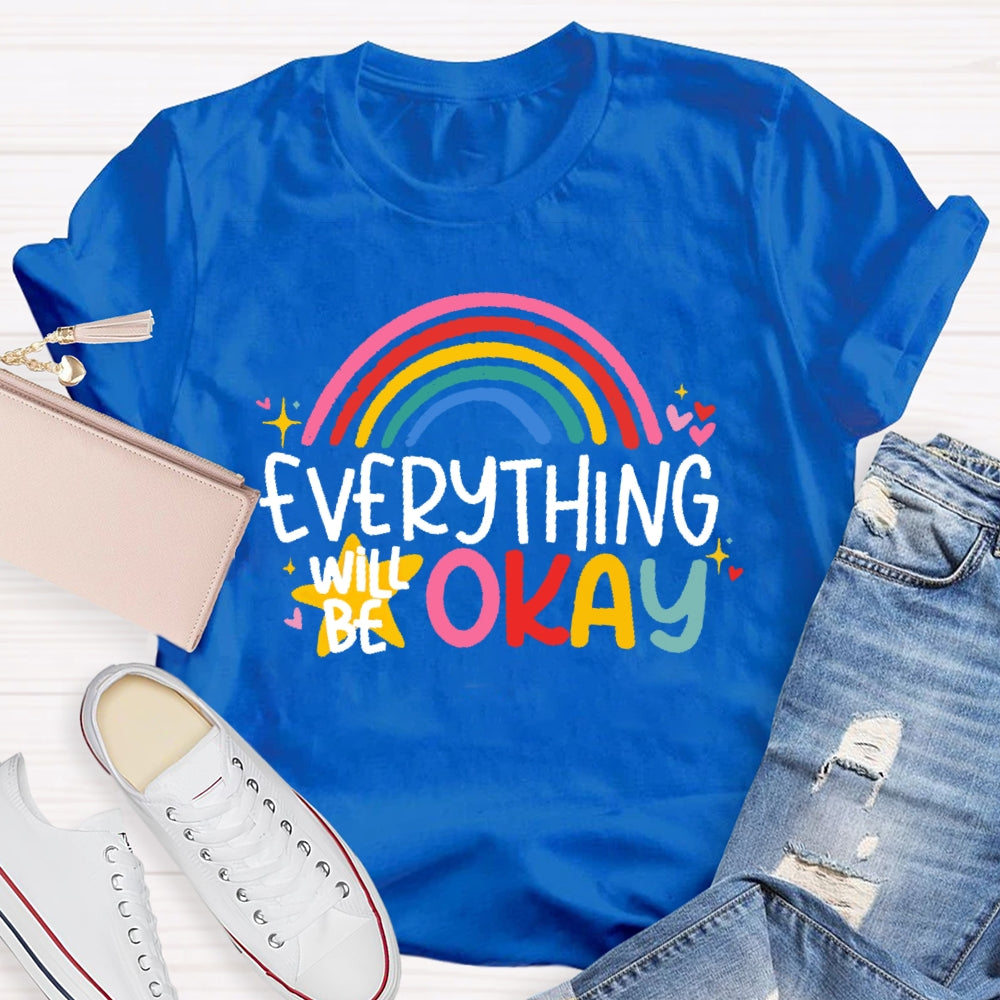 Everything Will Be Ok Funny T-shirt