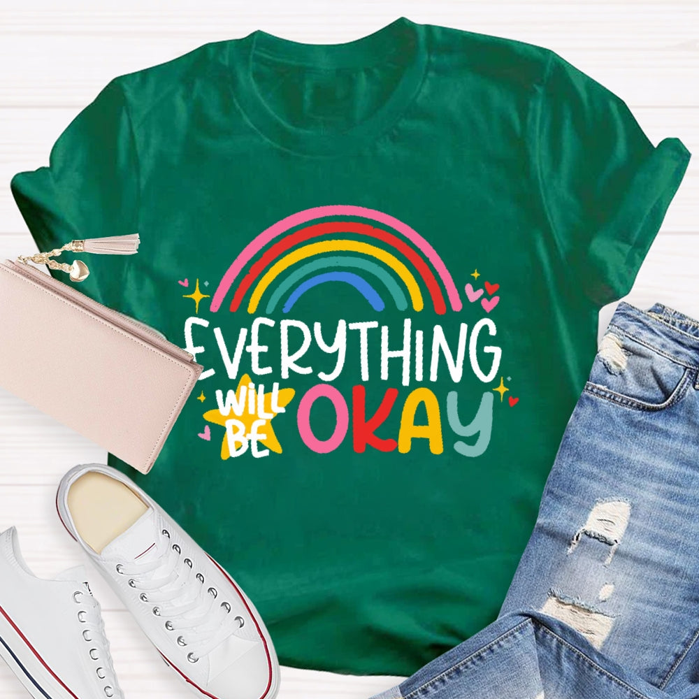 Everything Will Be Ok Funny T-shirt