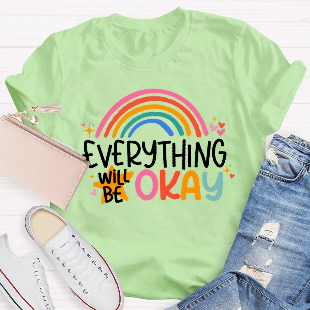 Everything Will Be Ok Funny T-shirt