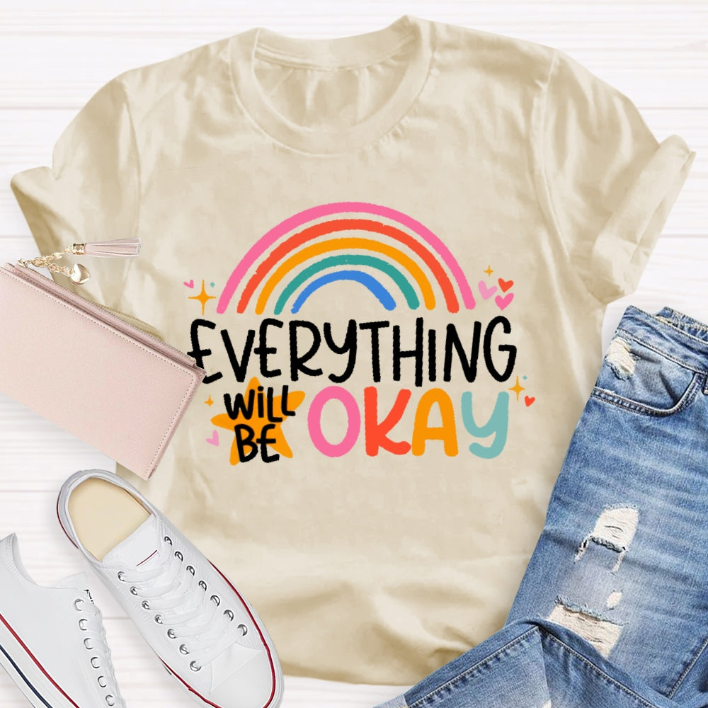 Everything Will Be Ok Funny T-shirt