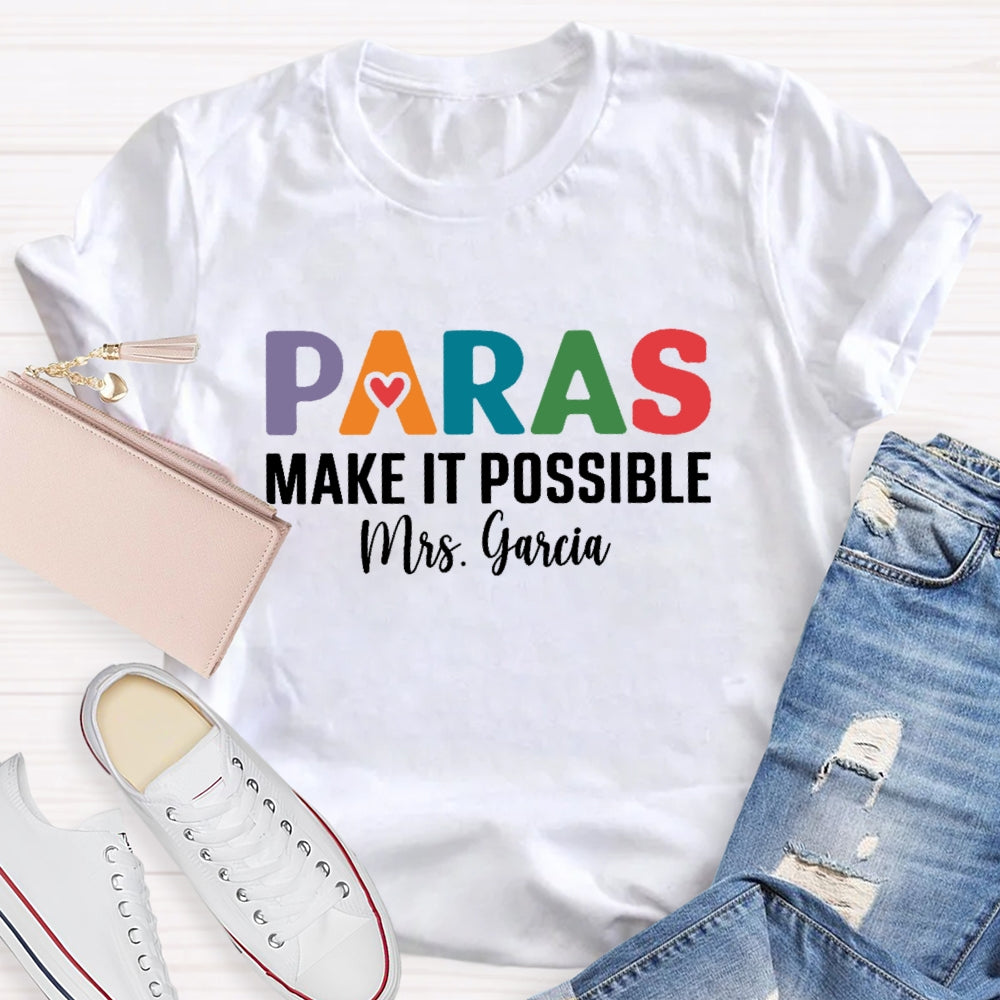 Personalized Name Paras Make It Possible Teacher Funny T-shirt
