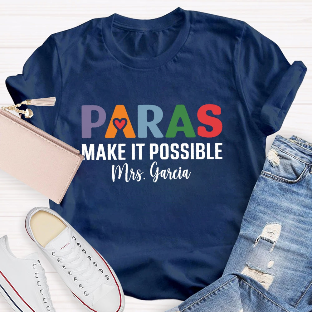 Personalized Name Paras Make It Possible Teacher Funny T-shirt