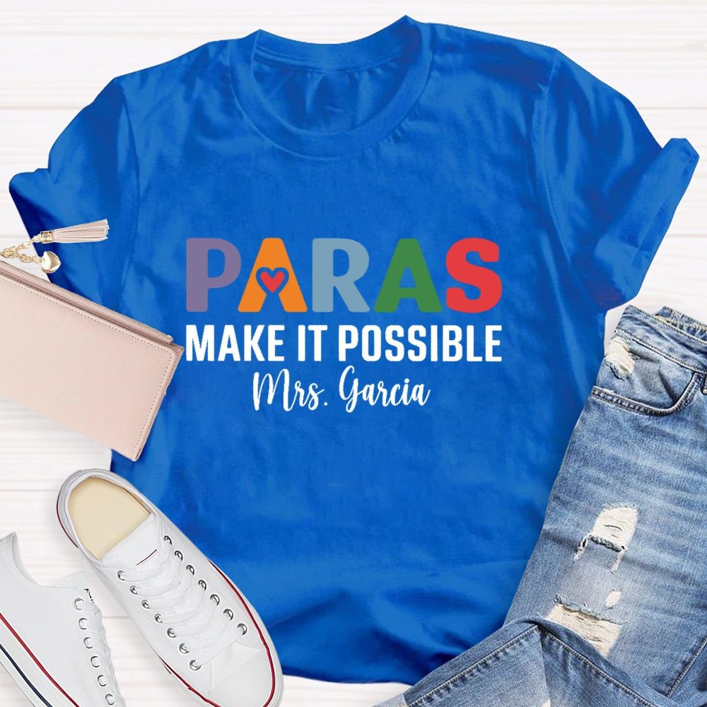 Personalized Name Paras Make It Possible Teacher Funny T-shirt