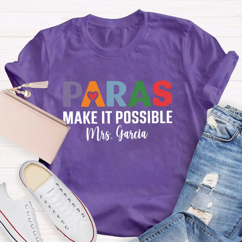Personalized Name Paras Make It Possible Teacher Funny T-shirt