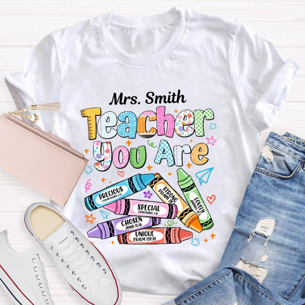 Personalized Name You Are Unique Special Lovely Precious Strong Chosen Teacher T-shirt