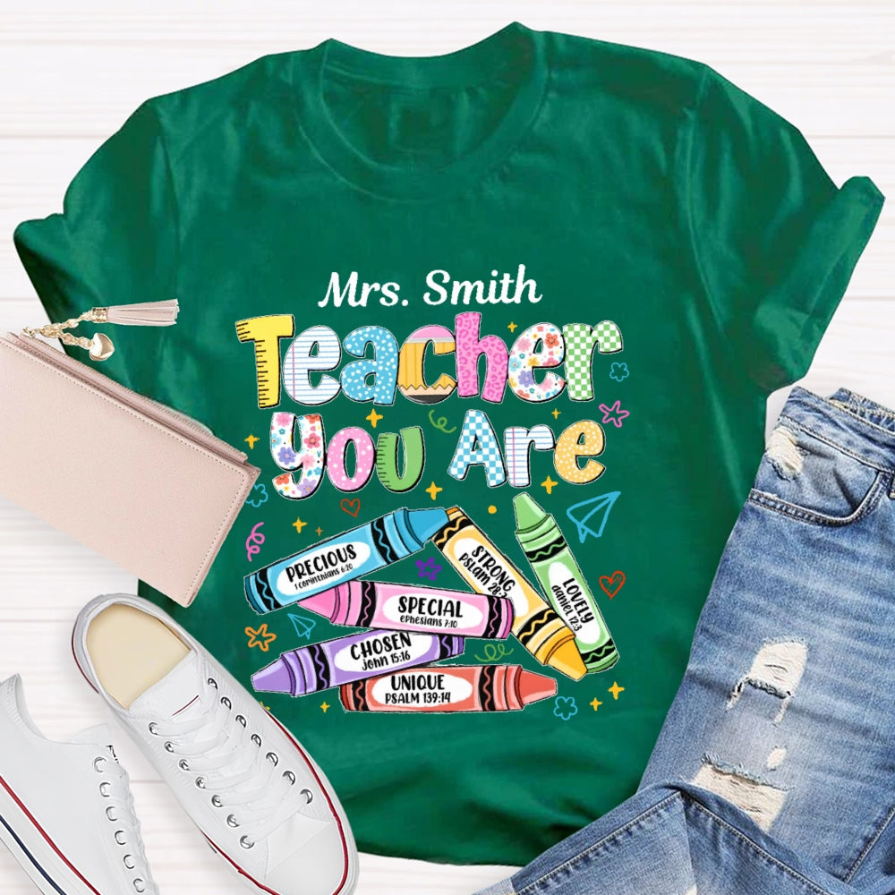 Personalized Name You Are Unique Special Lovely Precious Strong Chosen Teacher T-shirt