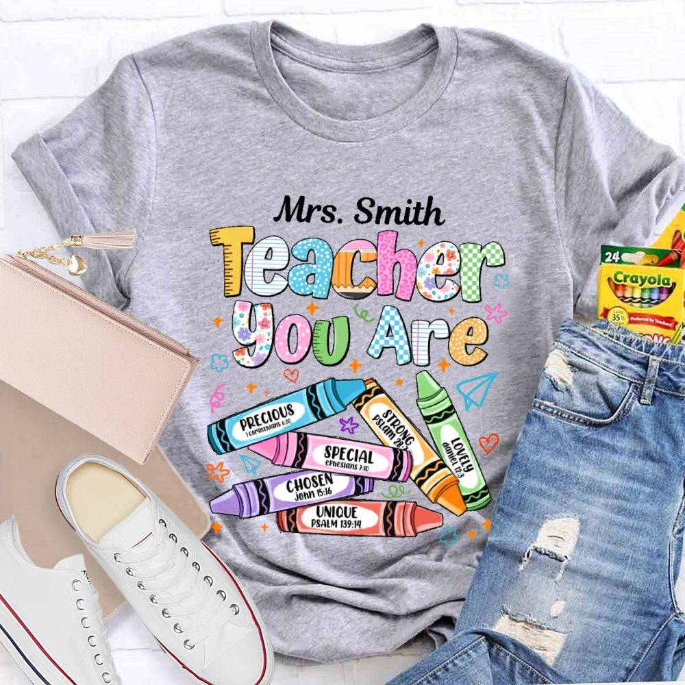 Personalized Name You Are Unique Special Lovely Precious Strong Chosen Teacher T-shirt