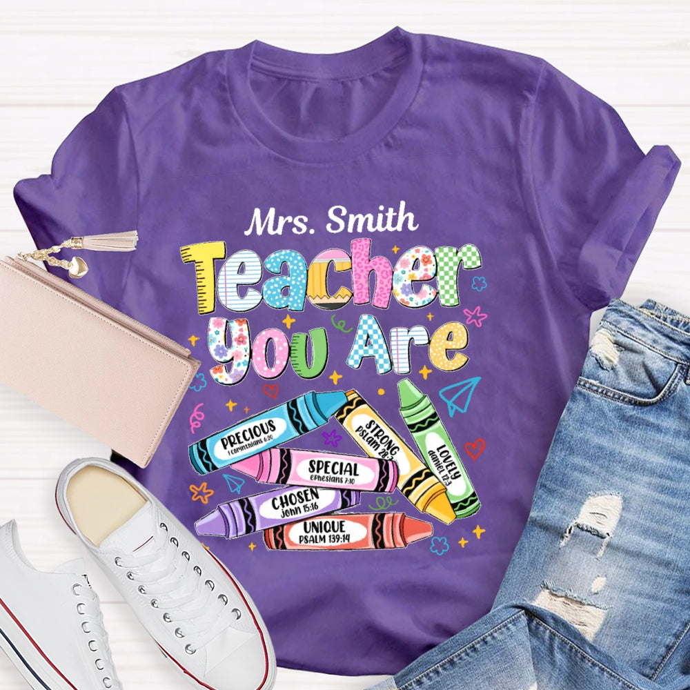 Personalized Name You Are Unique Special Lovely Precious Strong Chosen Teacher T-shirt