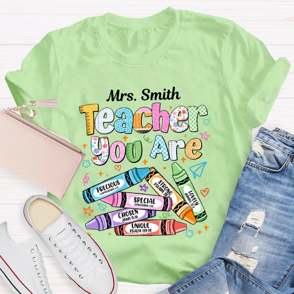 Personalized Name You Are Unique Special Lovely Precious Strong Chosen Teacher T-shirt
