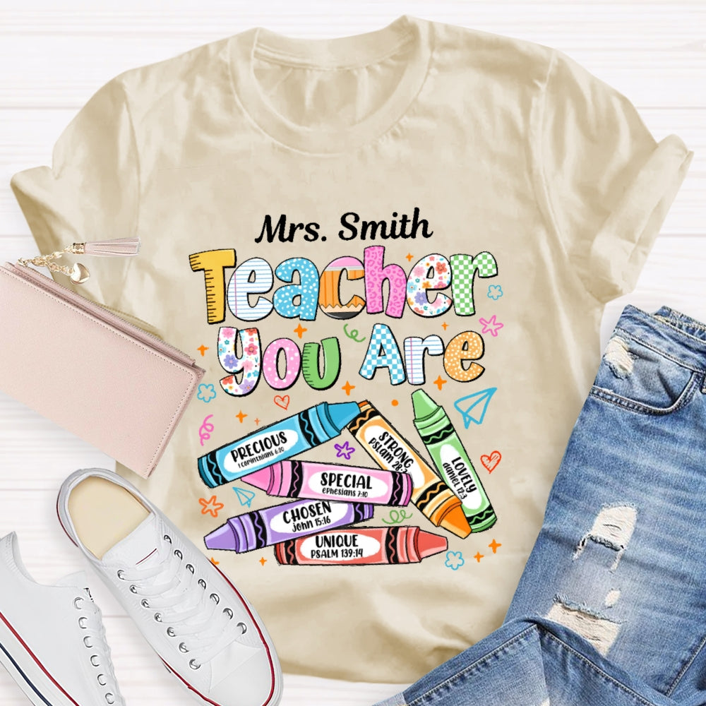Personalized Name You Are Unique Special Lovely Precious Strong Chosen Teacher T-shirt