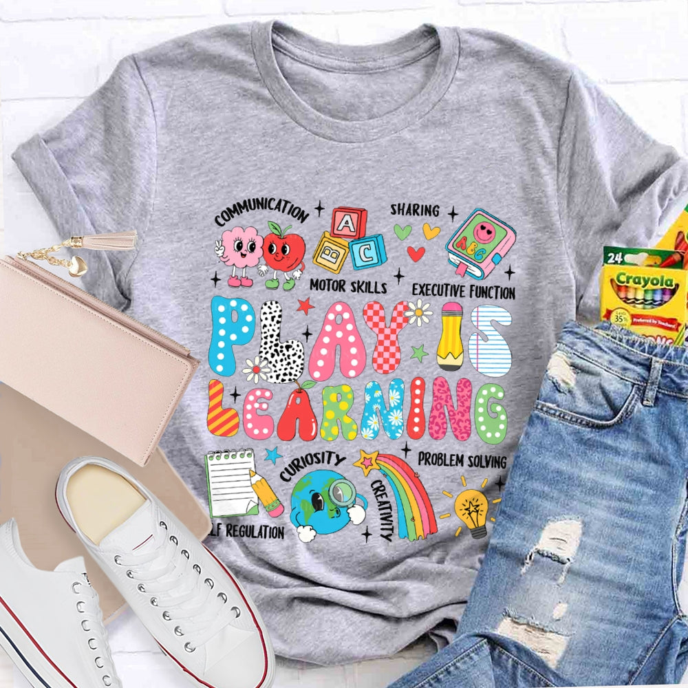 Play Is Learning Motor Skills Sharing Curiosity T-shirt