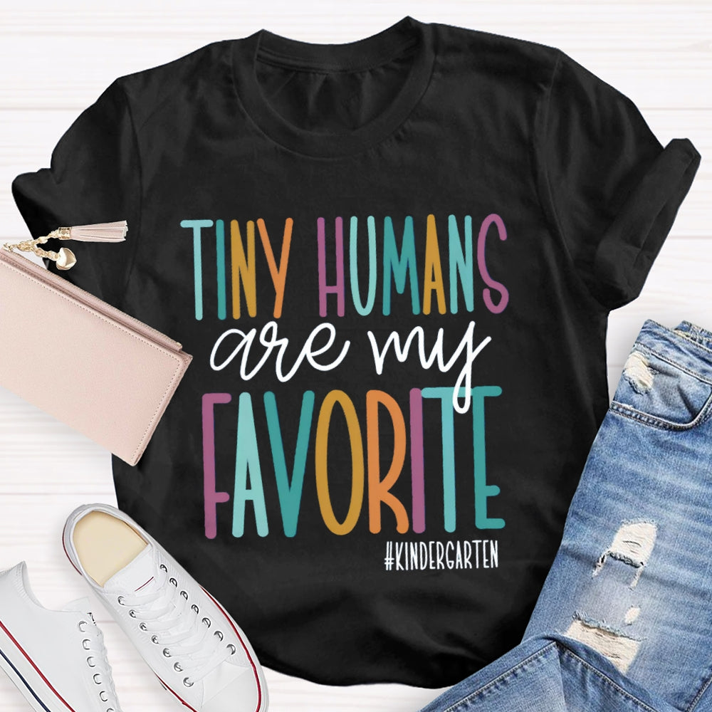 Personalized Grade Kindergarten Tiny Humans Are My Favorite T-shirt