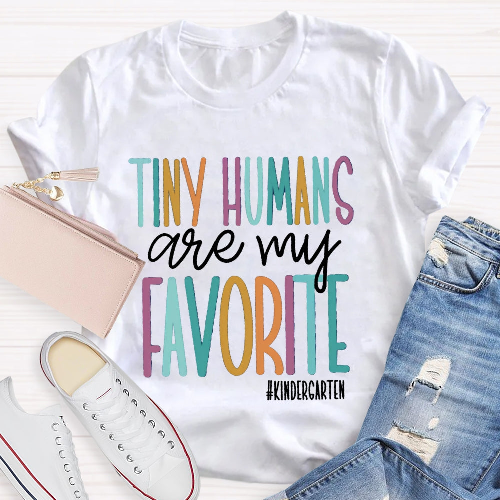 Personalized Grade Kindergarten Tiny Humans Are My Favorite T-shirt