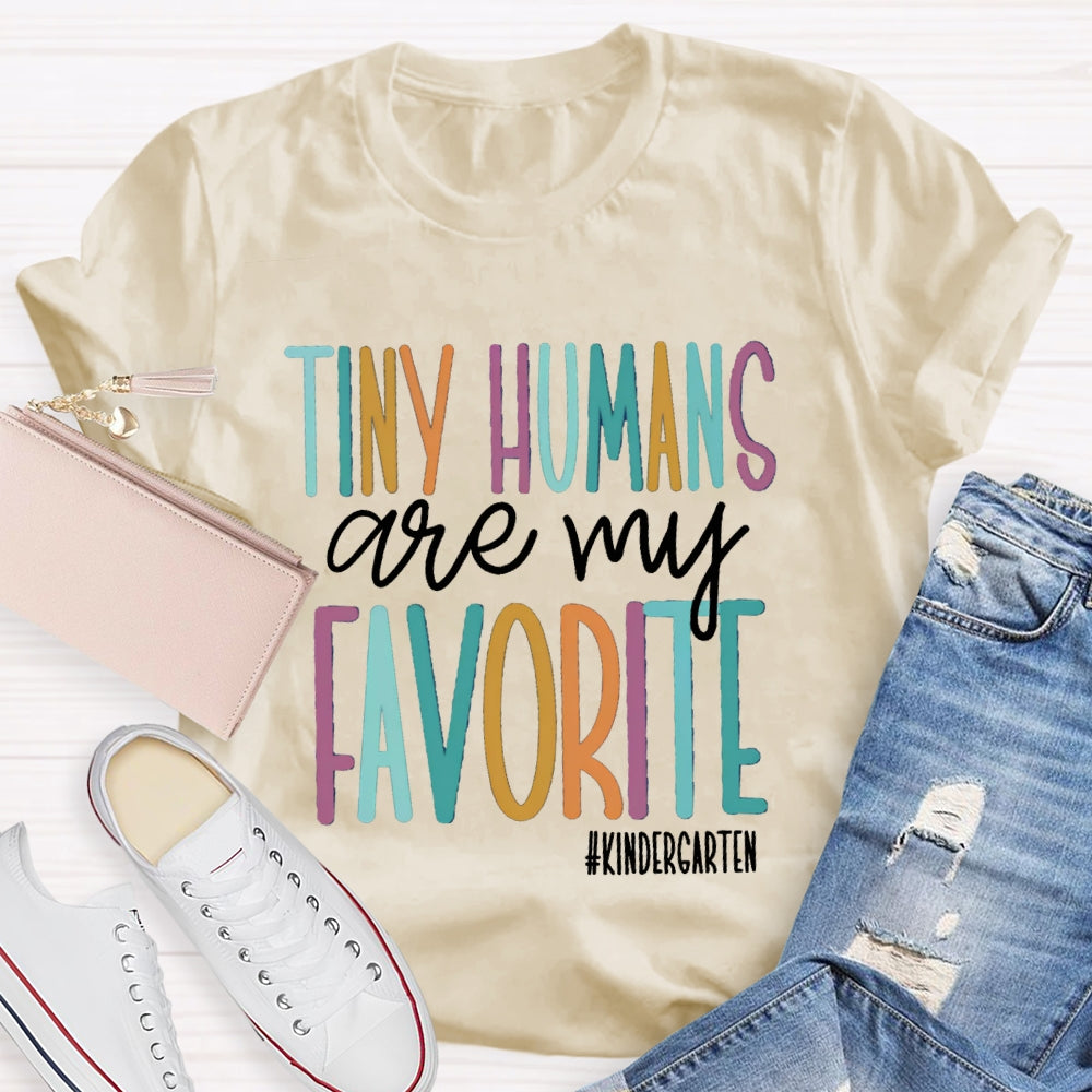 Personalized Grade Kindergarten Tiny Humans Are My Favorite T-shirt