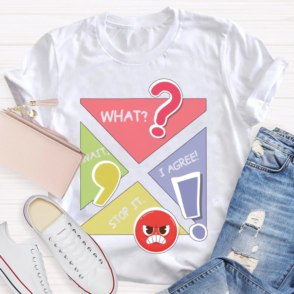 Wait What Stop I Agree English T-shirt