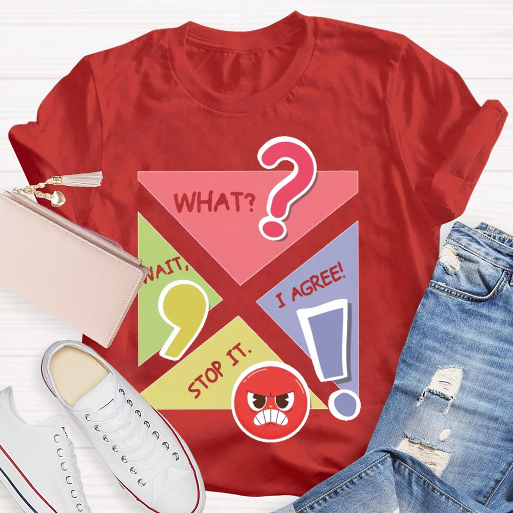 Wait What Stop I Agree English T-shirt