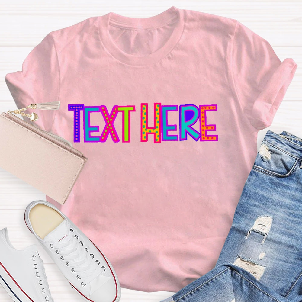 Personalized  Text Here Colored Polka Dots T-shirt