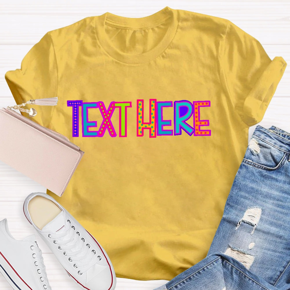 Personalized  Text Here Colored Polka Dots T-shirt
