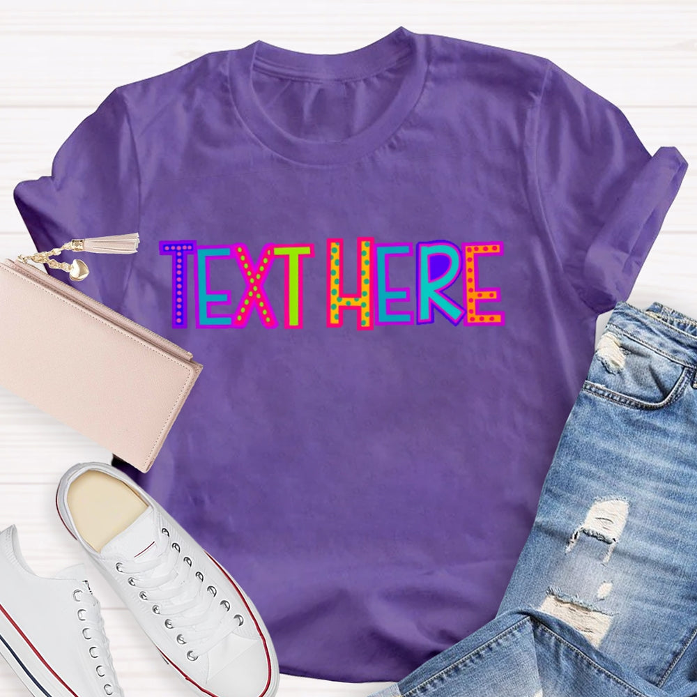 Personalized  Text Here Colored Polka Dots T-shirt