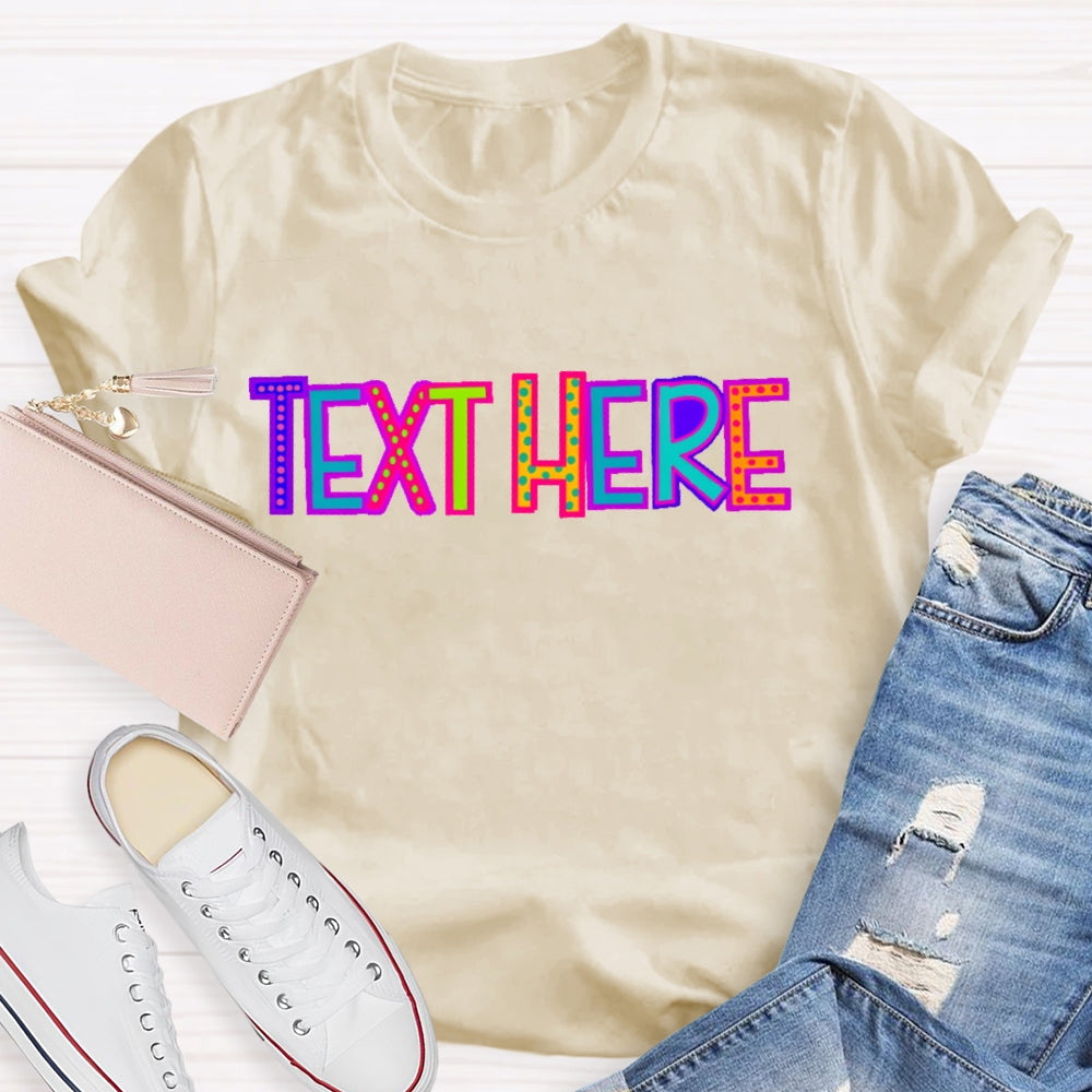Personalized  Text Here Colored Polka Dots T-shirt