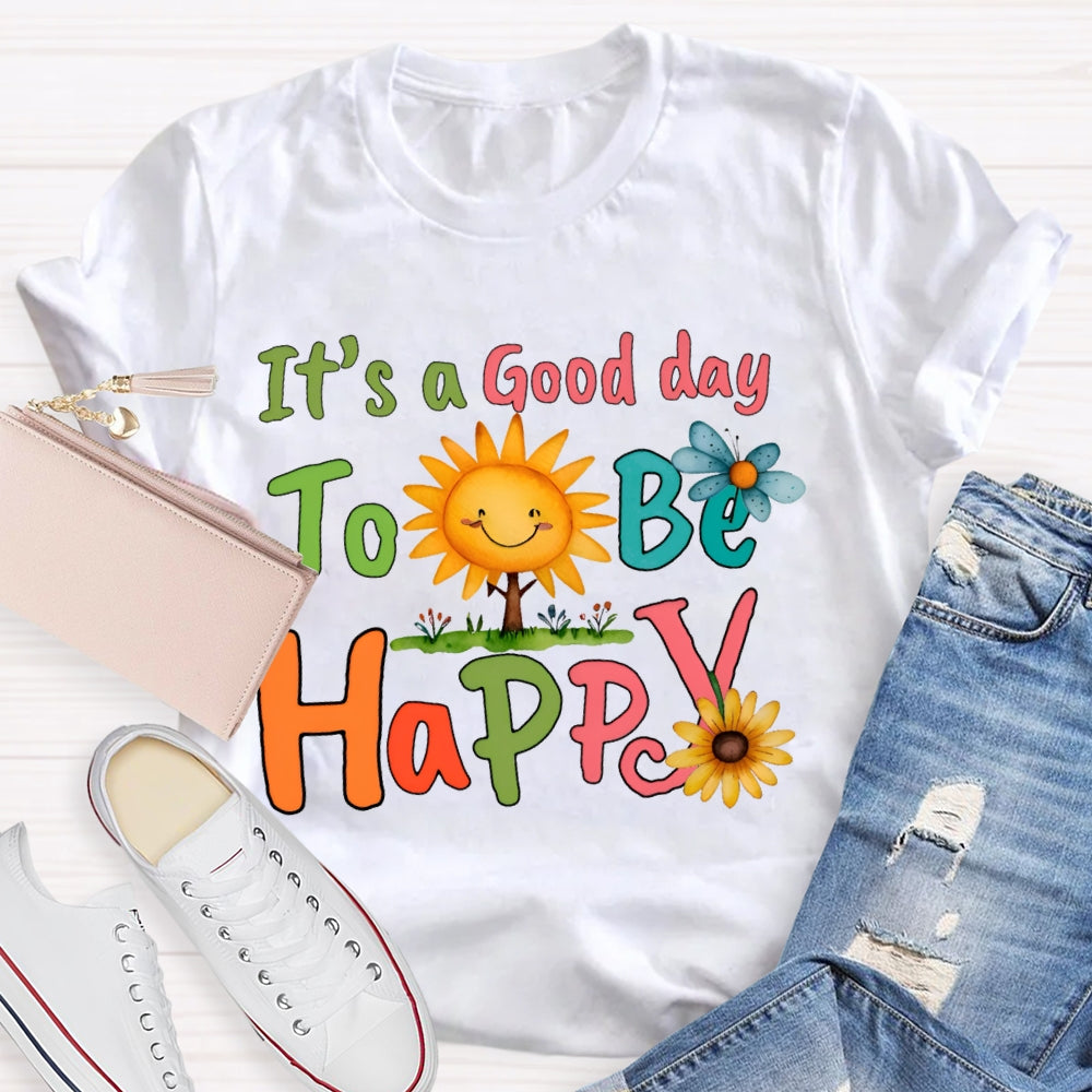 It'S A Good Day To Be Happy Sunflowers And Butterflies T-shirt