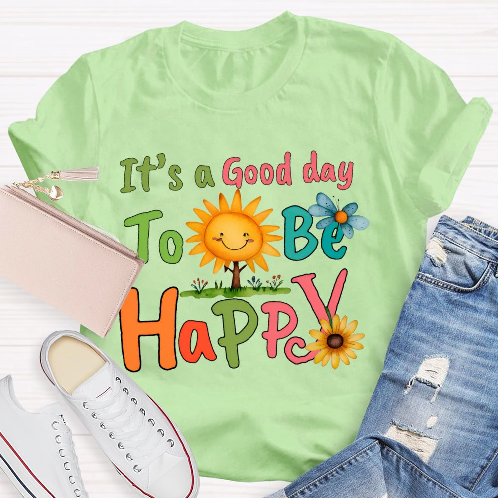 It'S A Good Day To Be Happy Sunflowers And Butterflies T-shirt