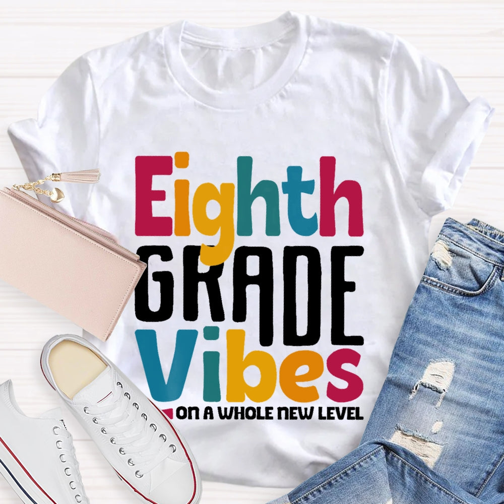 Personalized Grade Eighth Grade Vibes Shirt 8th Grade Vibes Teacher T-shirt