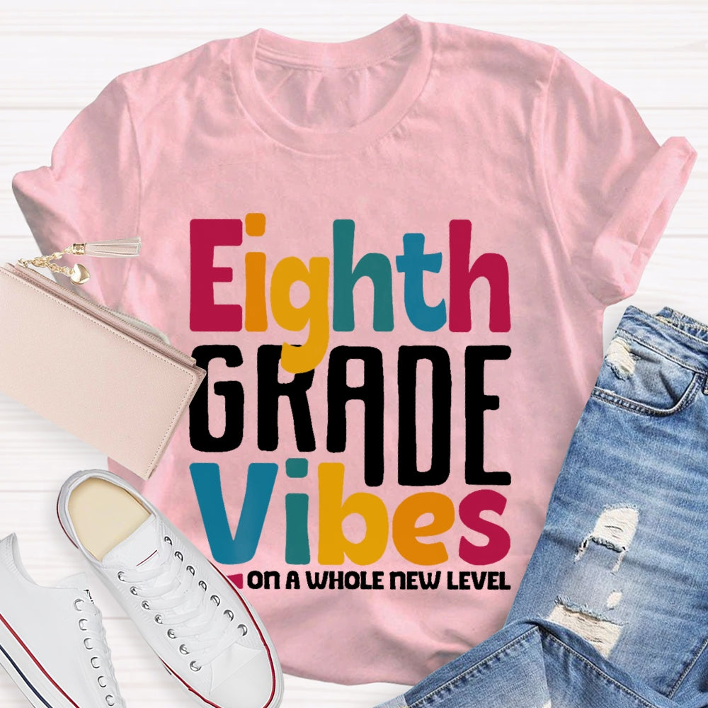 Personalized Grade Eighth Grade Vibes Shirt 8th Grade Vibes Teacher T-shirt