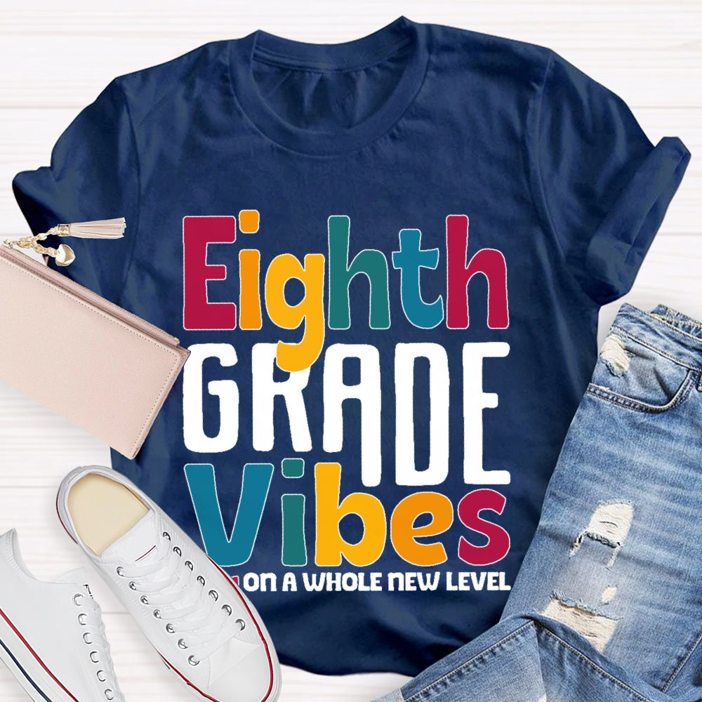 Personalized Grade Eighth Grade Vibes Shirt 8th Grade Vibes Teacher T-shirt