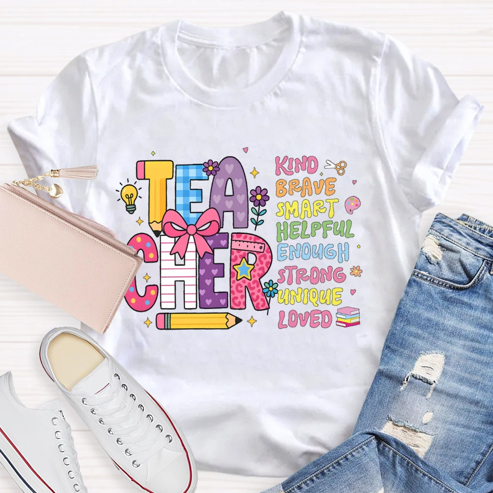 You Are Kind Brave Smart Teachers Funny T-shirt