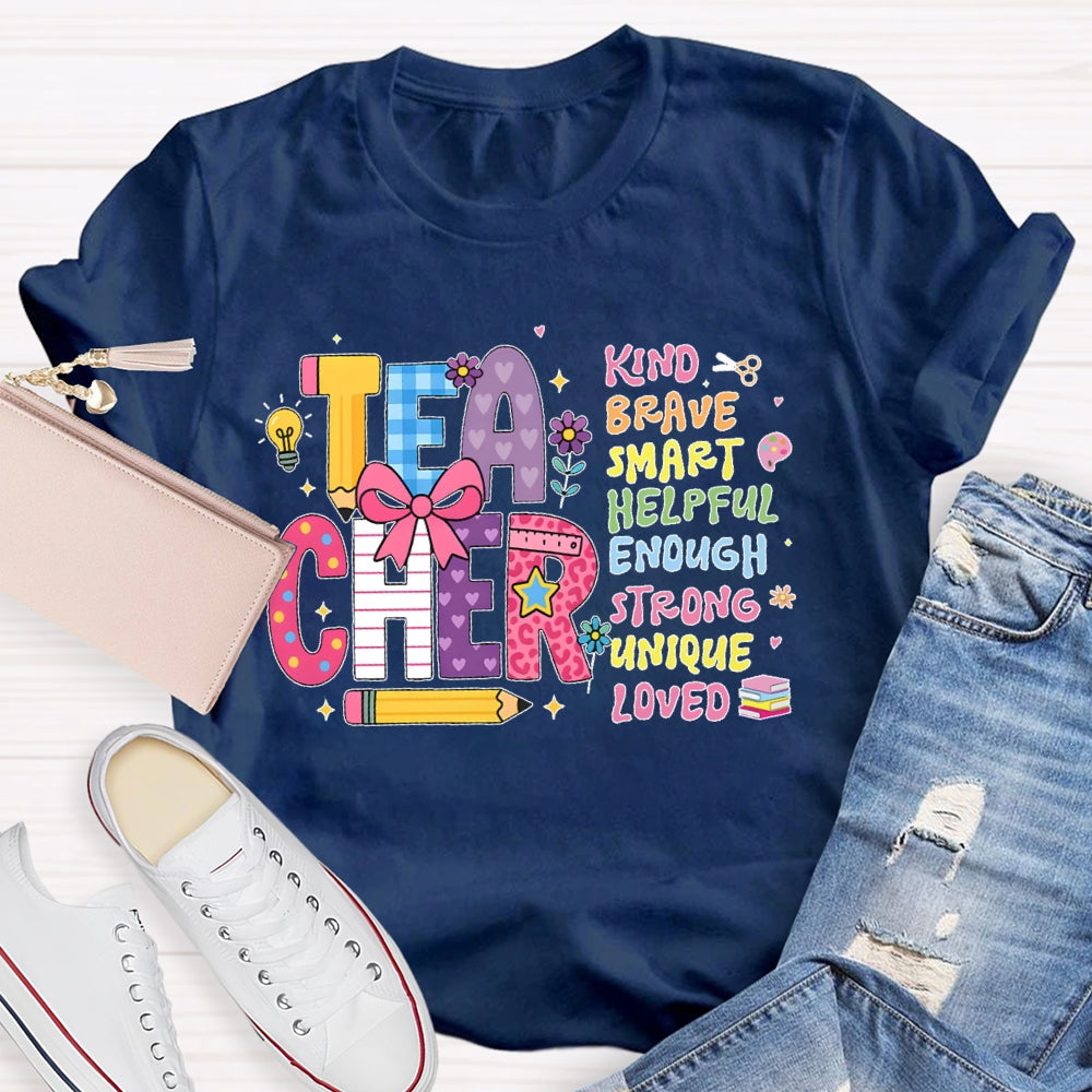 You Are Kind Brave Smart Teachers Funny T-shirt