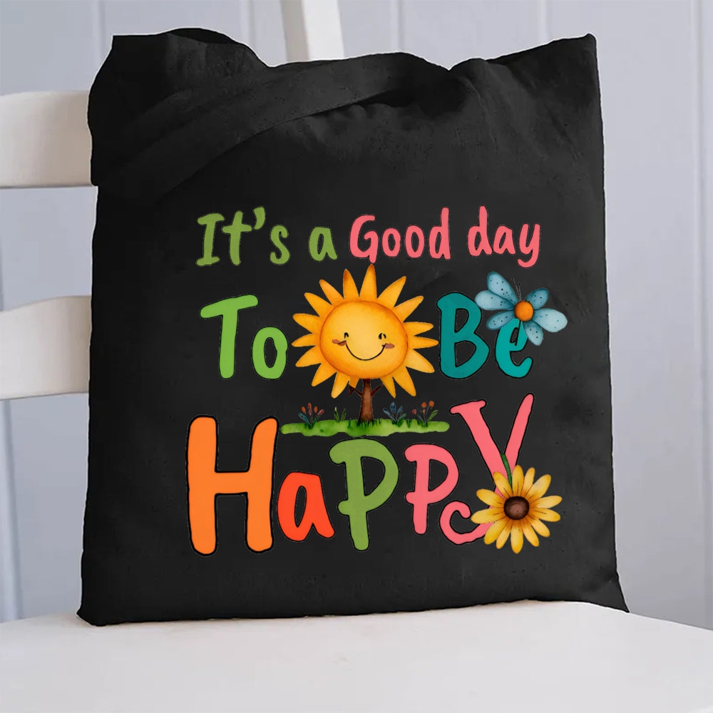 It'S A Good Day To Be Happy Sunflowers Canvas Tote Bag