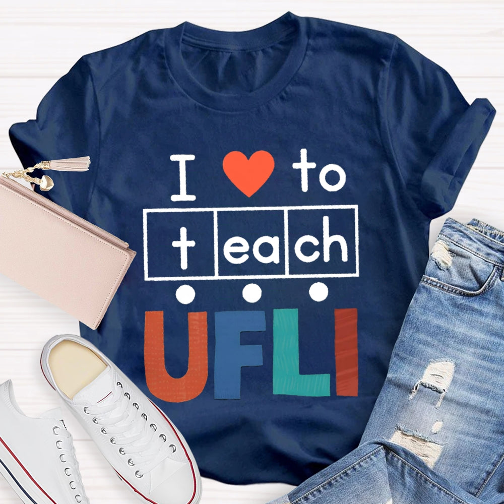 I Love To Teach Ufli T-shirt