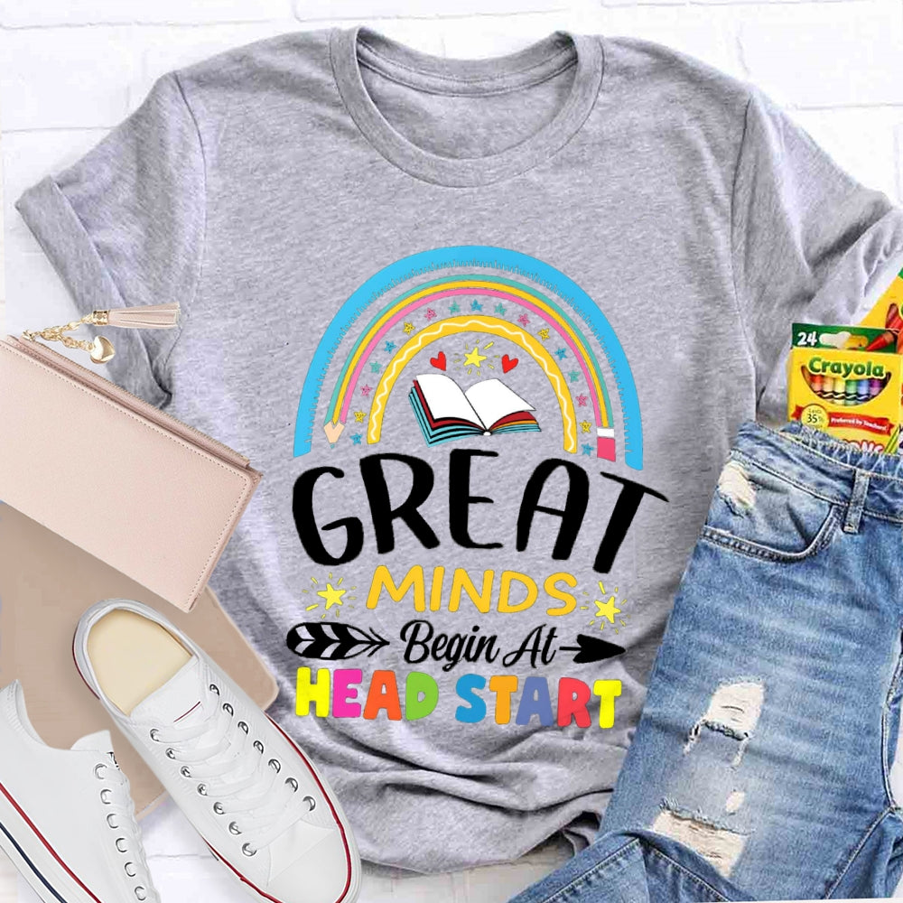 Great Minds Begin At Head Start T-shirt