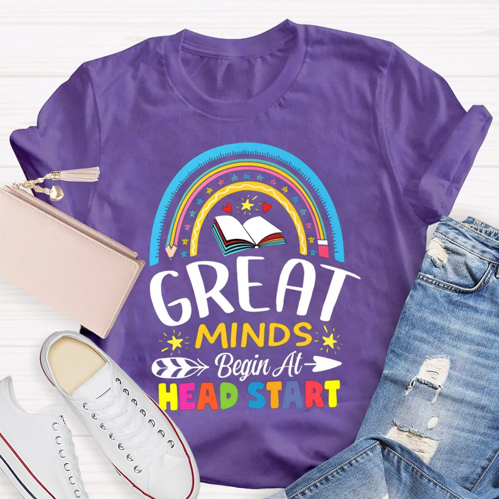 Great Minds Begin At Head Start T-shirt