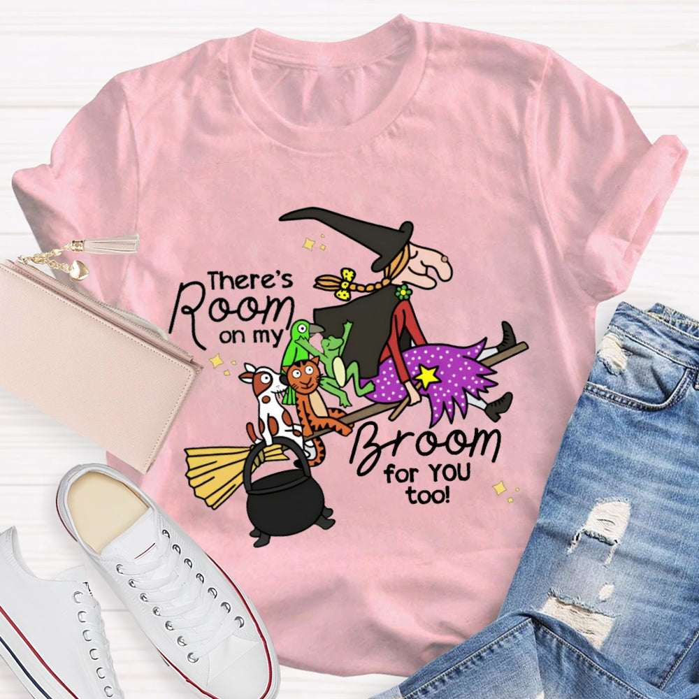 There Is Room On My Broom For You Too T-shirt