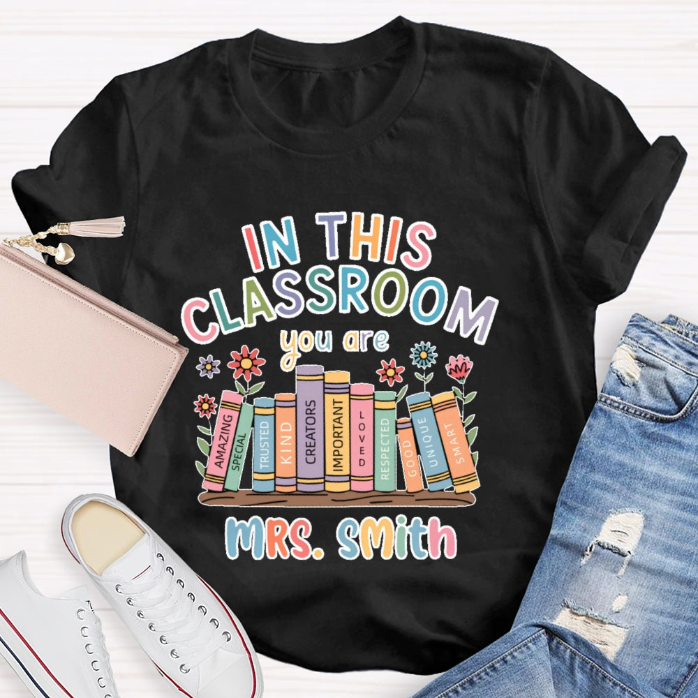 Personalized Name In This Classroom You Are Kind Amazing Funny T-shirt