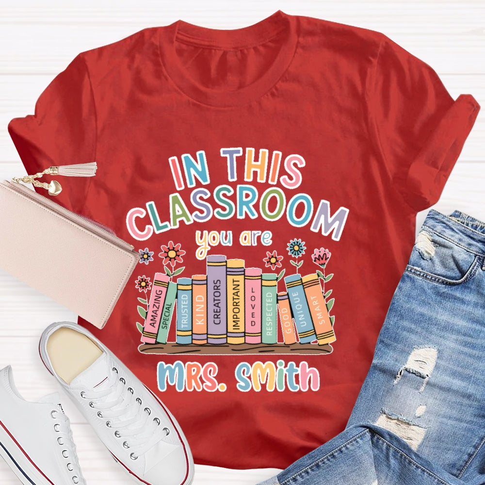 Personalized Name In This Classroom You Are Kind Amazing Funny T-shirt